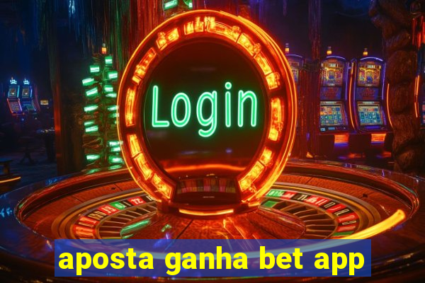 aposta ganha bet app